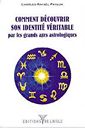 Comment d�couvrir son identit� v�ritablepar les grands axes astrologiques